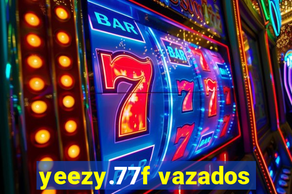 yeezy.77f vazados