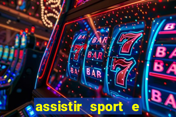 assistir sport e ponte preta