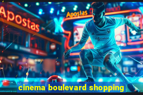 cinema boulevard shopping