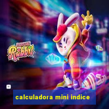 calculadora mini indice