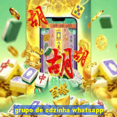 grupo de cdzinha whatsapp