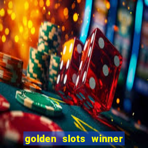 golden slots winner paga mesmo