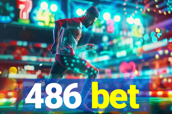 486 bet