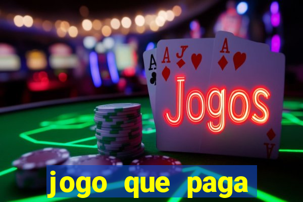 jogo que paga dinheiro de verdade sem precisar depositar