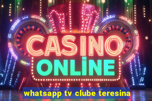 whatsapp tv clube teresina