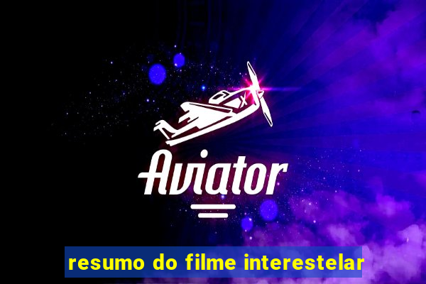 resumo do filme interestelar