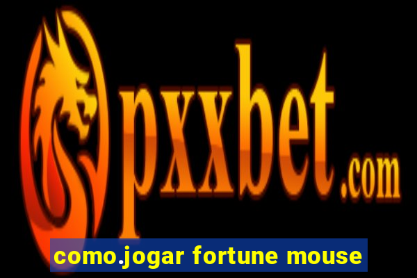 como.jogar fortune mouse