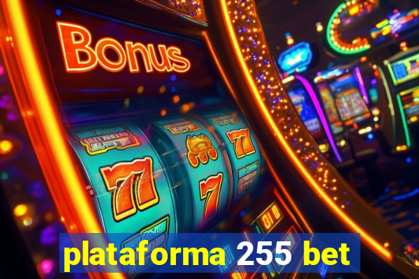 plataforma 255 bet