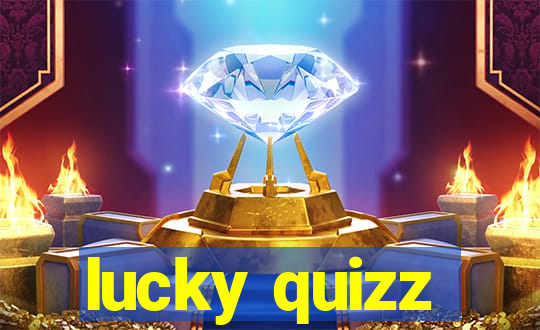 lucky quizz