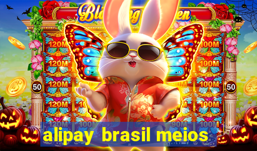 alipay brasil meios