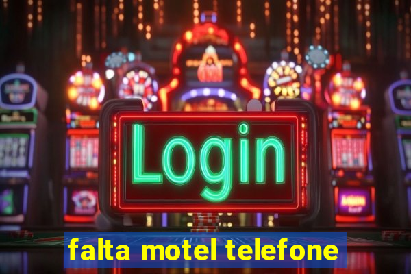 falta motel telefone