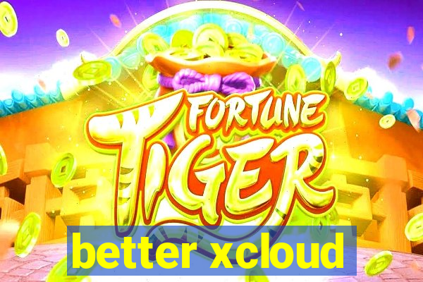 better xcloud