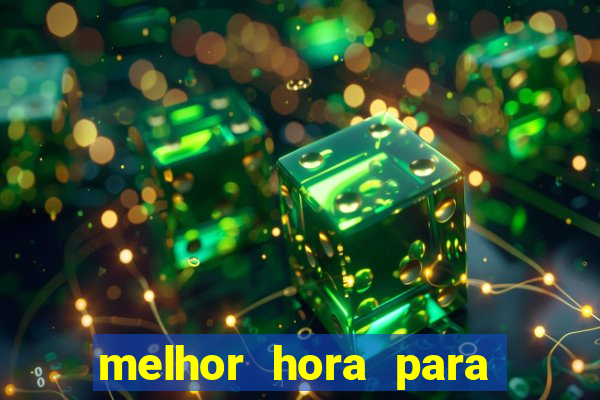 melhor hora para jogar fortune touro