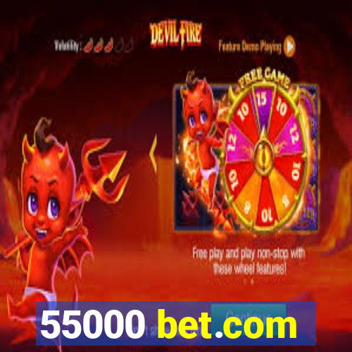 55000 bet.com