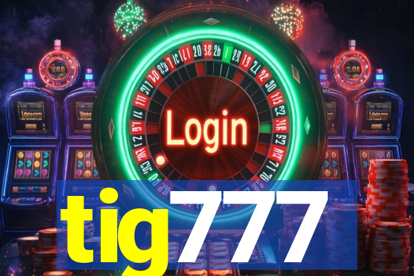 tig777