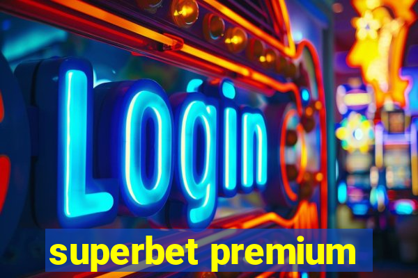 superbet premium