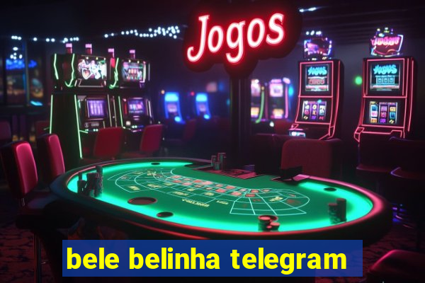 bele belinha telegram