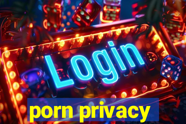 porn privacy