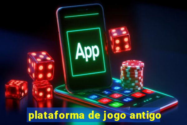 plataforma de jogo antigo