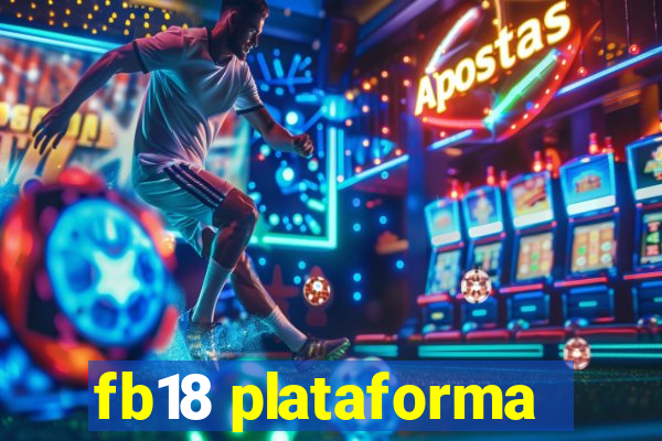 fb18 plataforma