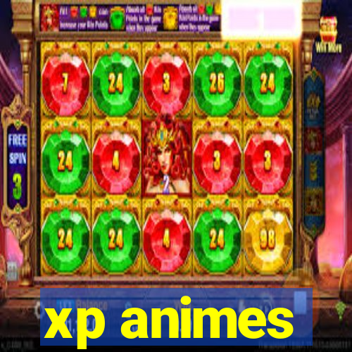 xp animes