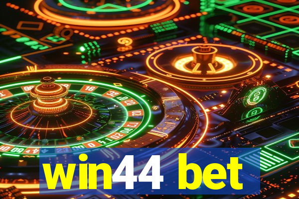 win44 bet