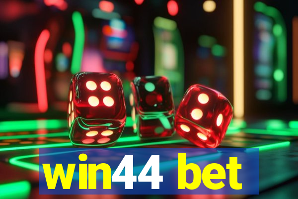 win44 bet