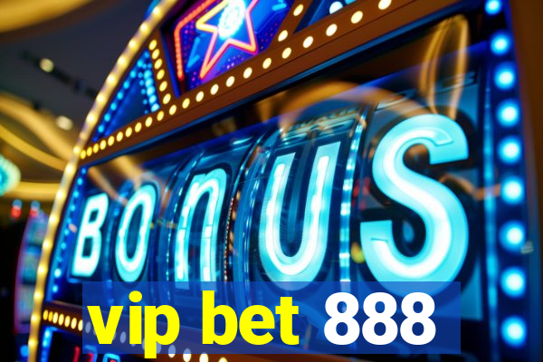 vip bet 888