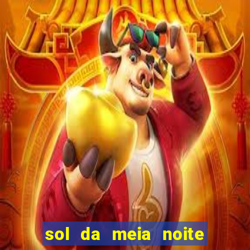 sol da meia noite ela morre