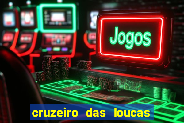 cruzeiro das loucas filme completo dublado superflix