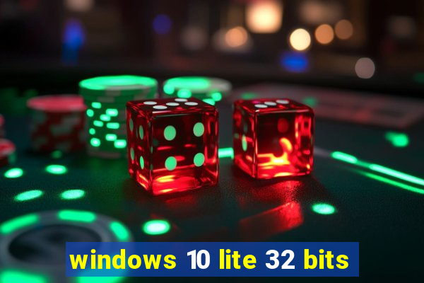 windows 10 lite 32 bits