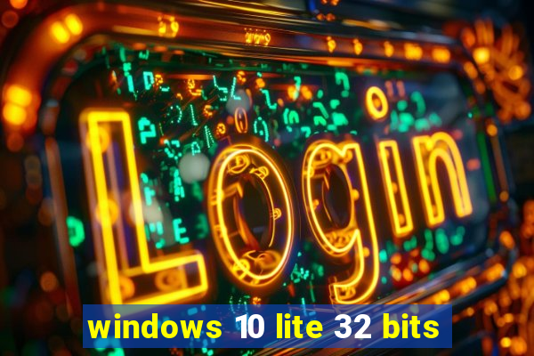 windows 10 lite 32 bits