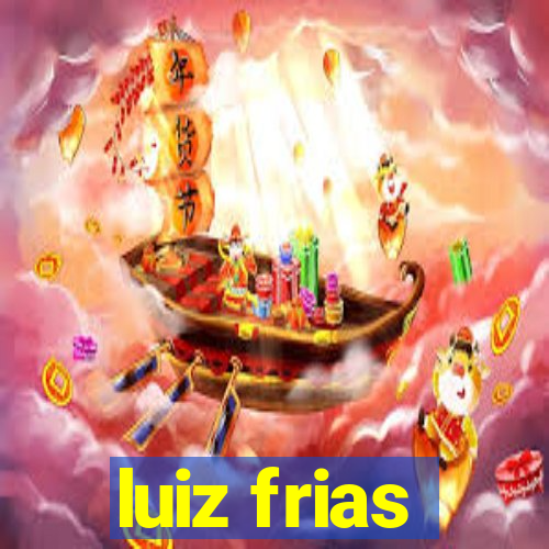 luiz frias