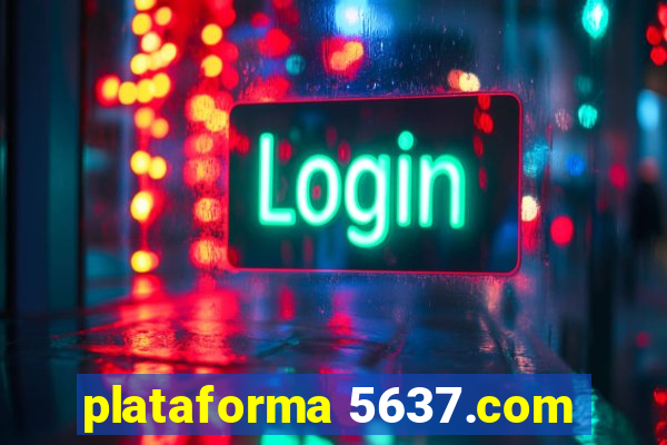 plataforma 5637.com