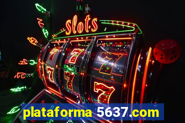 plataforma 5637.com