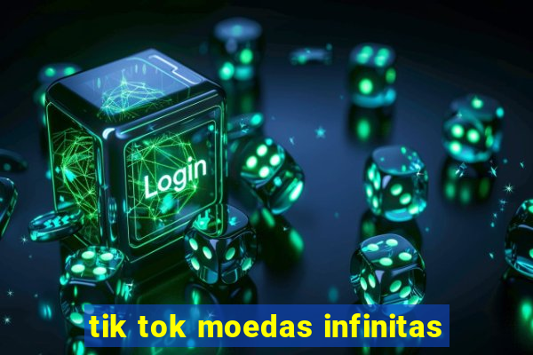 tik tok moedas infinitas