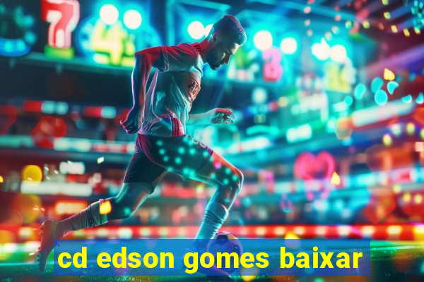 cd edson gomes baixar