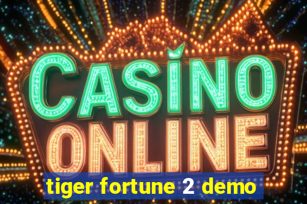 tiger fortune 2 demo