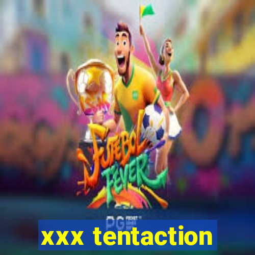 xxx tentaction