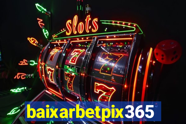 baixarbetpix365