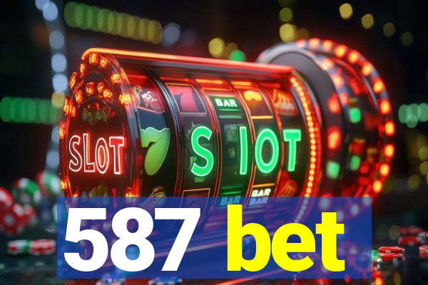 587 bet