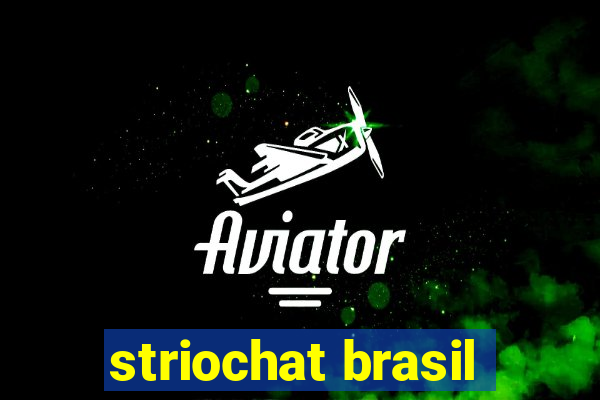 striochat brasil