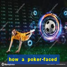 how a poker-faced girl really feels