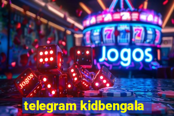 telegram kidbengala