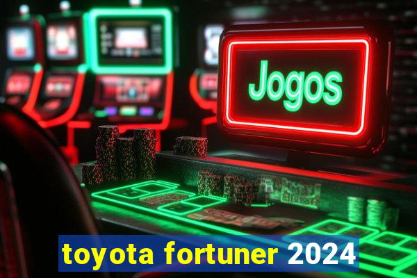 toyota fortuner 2024