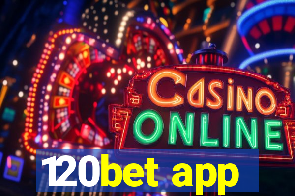 120bet app