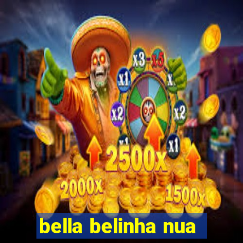 bella belinha nua