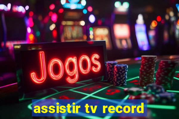 assistir tv record