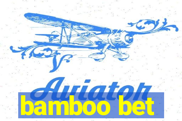 bamboo bet