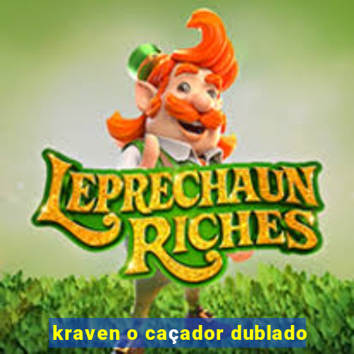 kraven o caçador dublado